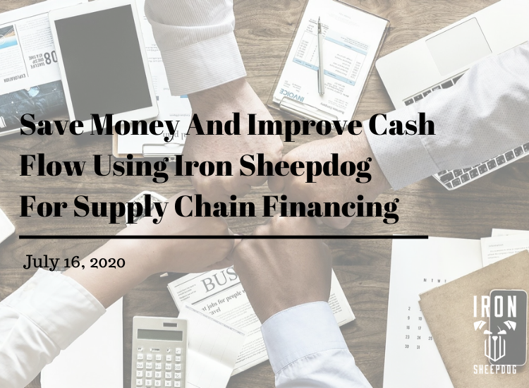 Save Money & Improve Cash Flow: Iron Sheepdog For Supply Chain Financing